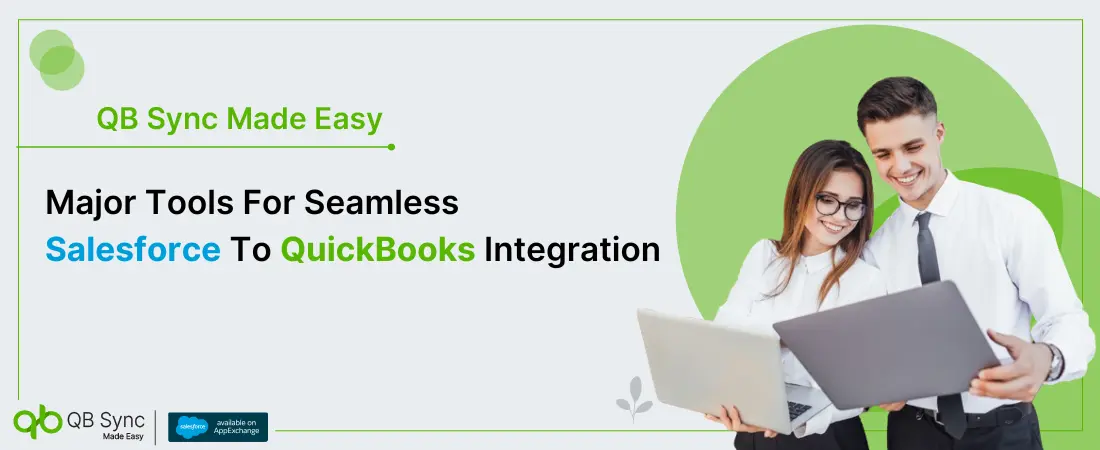 Major Tools For Seamless Salesforce To QuickBooks Integration