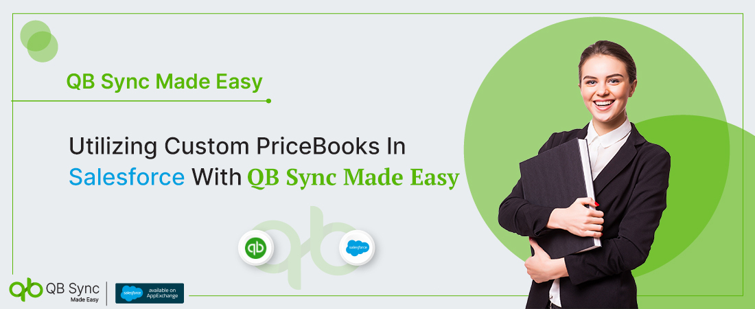 Utilizing Custom Price Books In Salesforce with QuickBooks Salesforce Integration